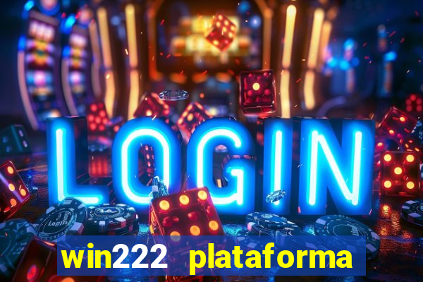 win222 plataforma de jogos